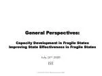 General Perspectives: Capacity Development in Fragile States Improving State Effectiveness in Fragile States - slide 1