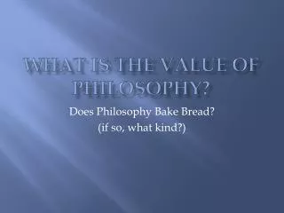 What is the Value of Philosophy?