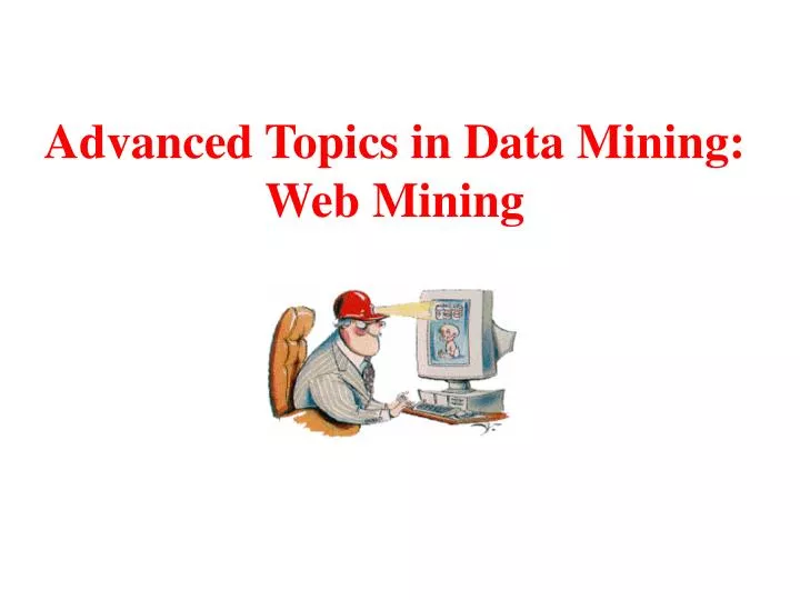 advanced topics in data mining web mining