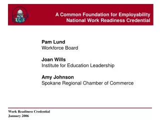 Pam Lund Workforce Board Joan Wills Institute for Education Leadership Amy Johnson Spokane Regional Chamber of Commerce