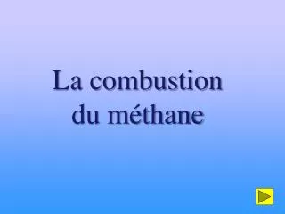 La combustion du méthane