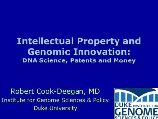 Intellectual Property and Genomic Innovation: DNA Science, Patents and Money