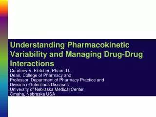 Understanding Pharmacokinetic Variability and Managing Drug-Drug Interactions