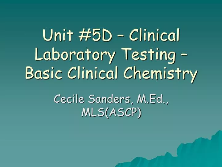 unit 5d clinical laboratory testing basic clinical chemistry