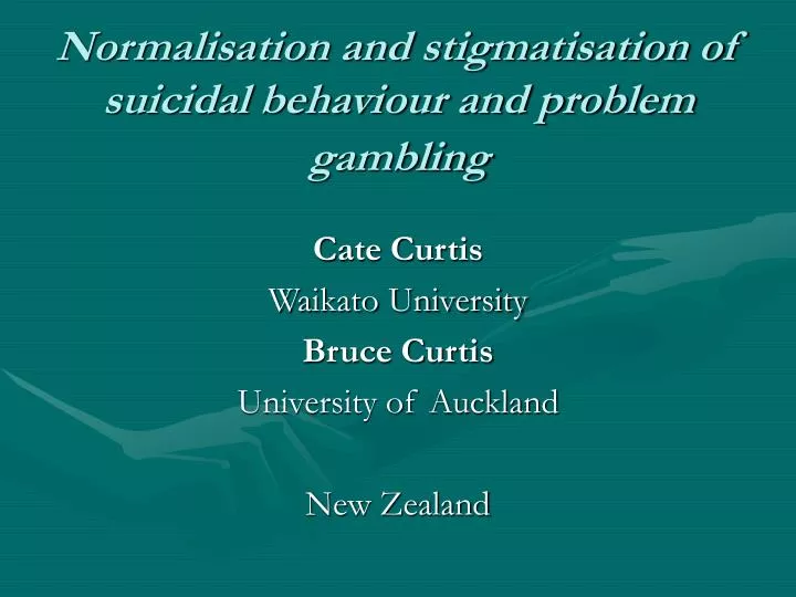 normalisation and stigmatisation of suicidal behaviour and problem gambling
