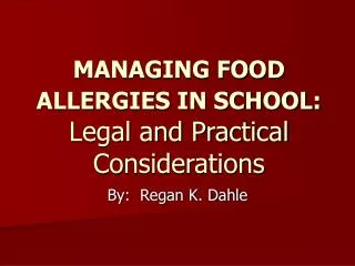 MANAGING FOOD ALLERGIES IN SCHOOL: Legal and Practical Considerations