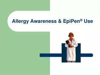 Allergy Awareness &amp; EpiPen ® Use