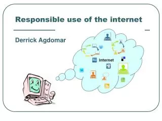 Responsible use of the internet