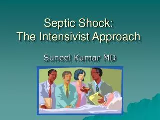 Septic Shock: The Intensivist Approach