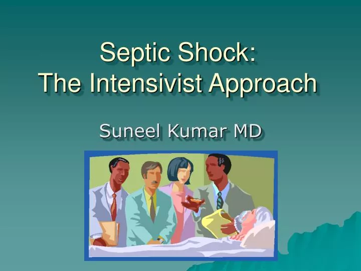 septic shock the intensivist approach