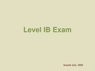 Level IB Exam