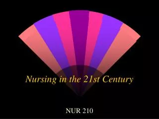 Nursing in the 21st Century