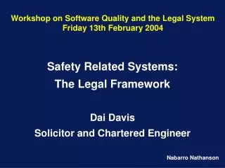 Workshop on Software Quality and the Legal System Friday 13th February 2004