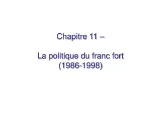 Chapitre 11 – La politique du franc fort (1986-1998)