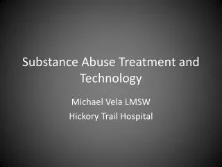 Substance Abuse Treatment and Technology