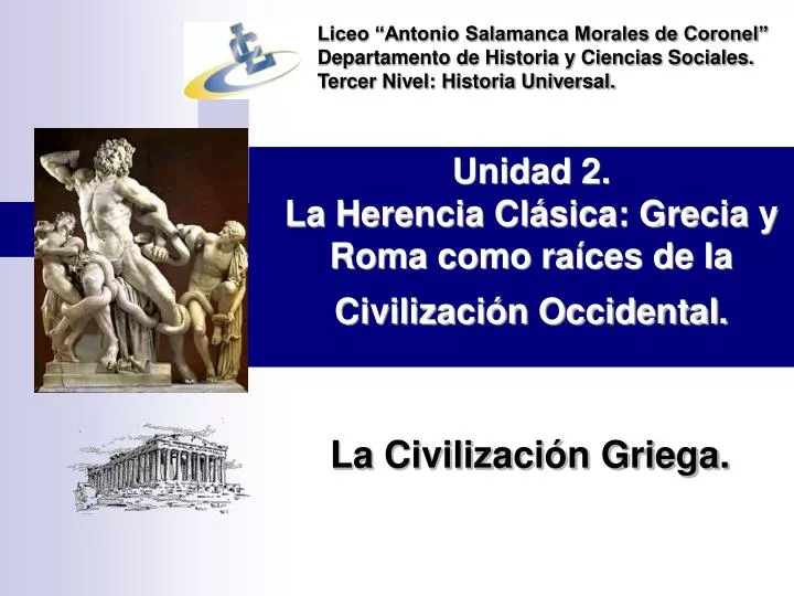 unidad 2 la herencia cl sica grecia y roma como ra ces de la civilizaci n occidental