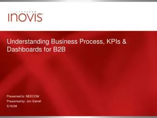 Understanding Business Process, KPIs &amp; Dashboards for B2B