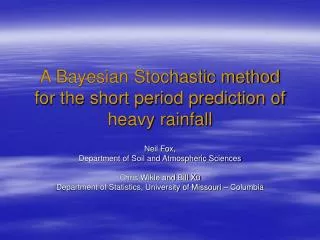 A Bayesian Stochastic method for the short period prediction of heavy rainfall
