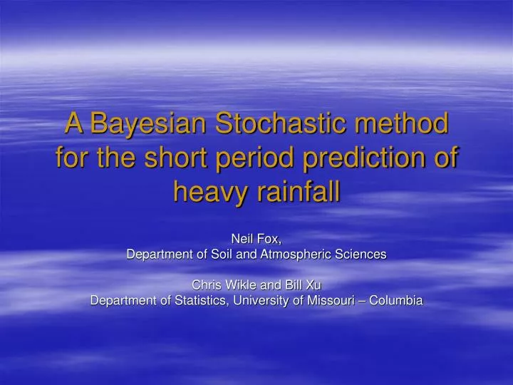 a bayesian stochastic method for the short period prediction of heavy rainfall