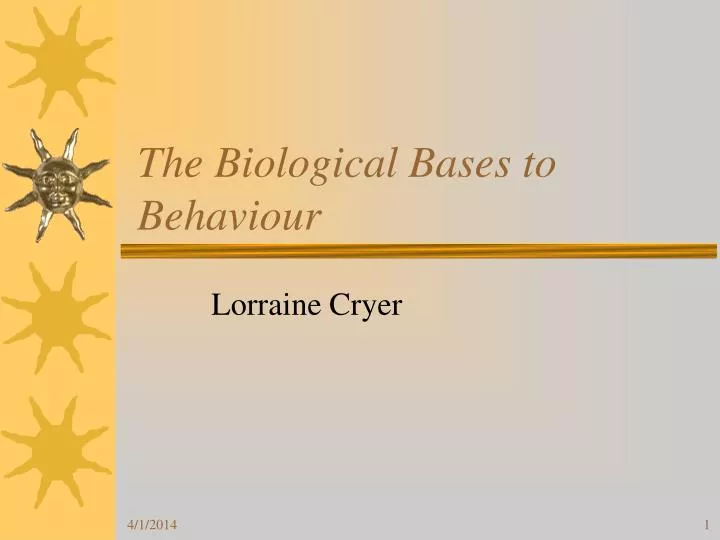 the biological bases to behaviour