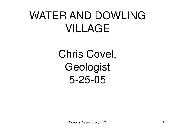 water and dowling village chris covel geologist 5 25 05
