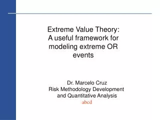 Extreme Value Theory: A useful framework for modeling extreme OR events