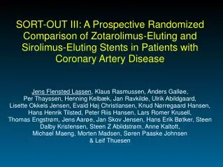 SORT-OUT III: A Prospective Randomized Comparison of Zotarolimus-Eluting and Sirolimus-Eluting Stents in Patients with C