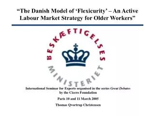 “The Danish Model of ‘Flexicurity’ – An Active Labour Market Strategy for Older Workers”