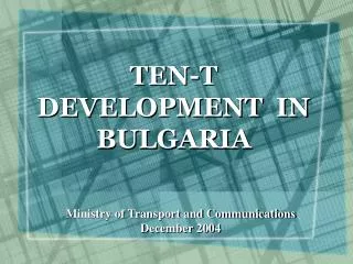 TEN-T DEVELOPMENT IN BULGARIA