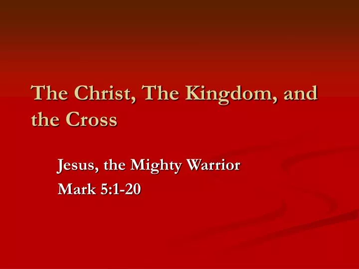the christ the kingdom and the cross
