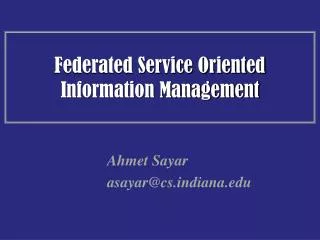 Federated Service Oriented Information Management