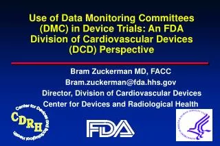 Use of Data Monitoring Committees (DMC) in Device Trials: An FDA Division of Cardiovascular Devices (DCD) Perspective