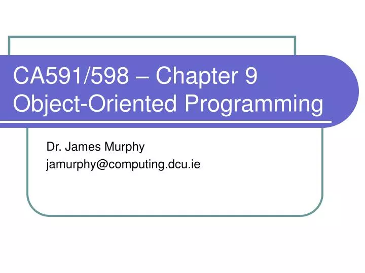ca591 598 chapter 9 object oriented programming