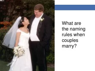 What are the naming rules when couples marry?