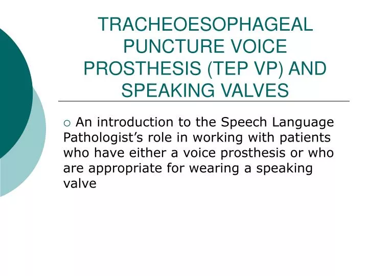 tracheoesophageal puncture voice prosthesis tep vp and speaking valves