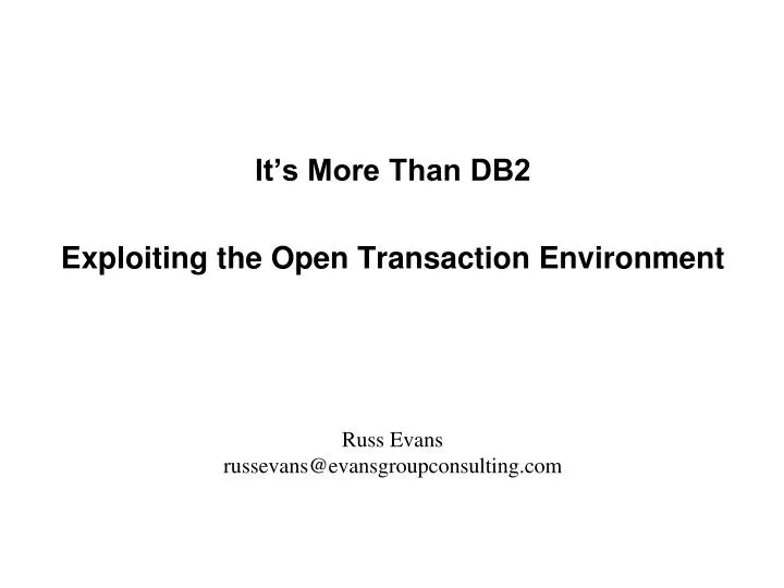it s more than db2 exploiting the open transaction environment