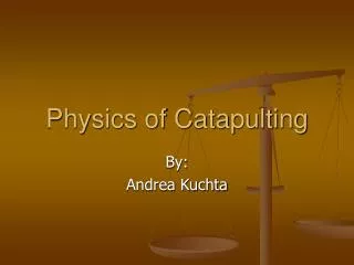 Physics of Catapulting