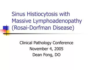 Sinus Histiocytosis with Massive Lymphoadenopathy (Rosai-Dorfman Disease)