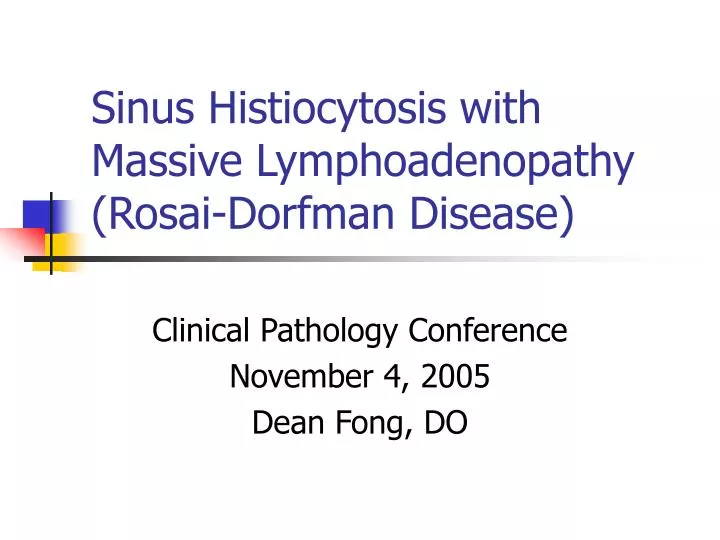 sinus histiocytosis with massive lymphoadenopathy rosai dorfman disease