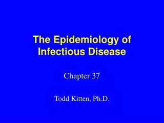 The Epidemiology of Infectious Disease