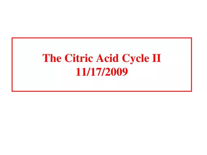 the citric acid cycle ii 11 17 2009
