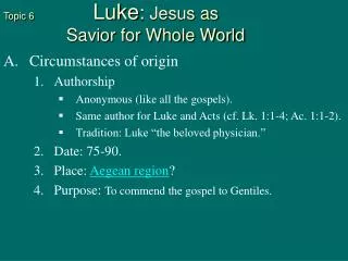 Topic 6 Luke : Jesus as 	Savior for Whole World
