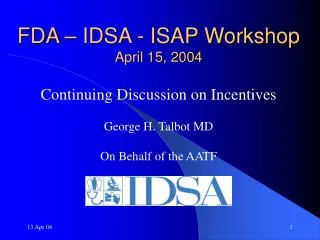FDA – IDSA - ISAP Workshop April 15, 2004