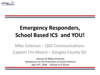 Emergency Responders, School Based ICS and YOU!