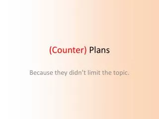 (Counter) Plans