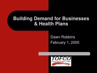 Building Demand for Businesses &amp; Health Plans