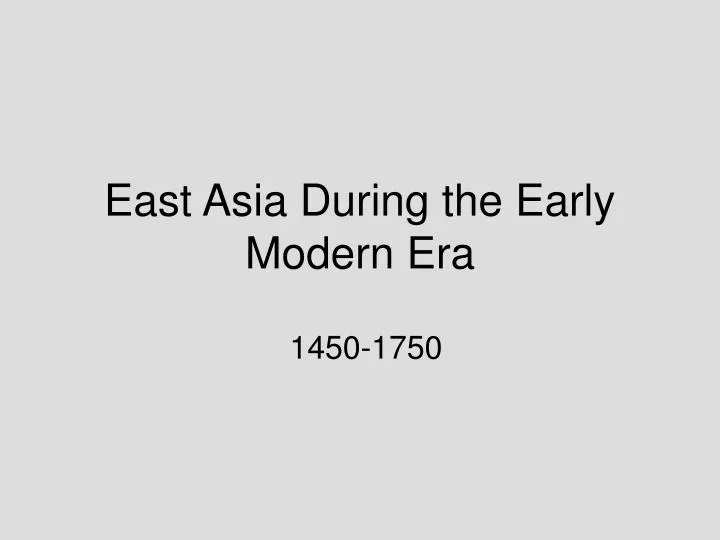 east asia during the early modern era