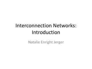 Interconnection Networks: Introduction