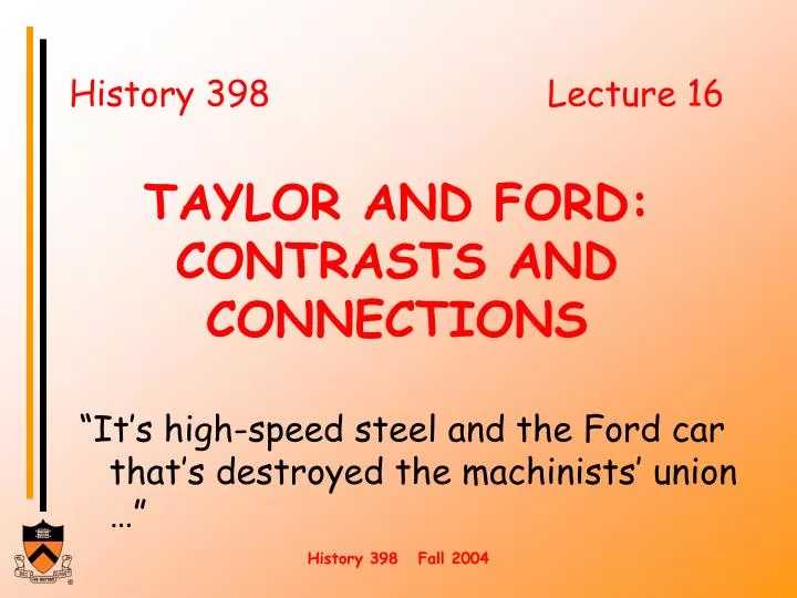 history 398 lecture 16 taylor and ford contrasts and connections