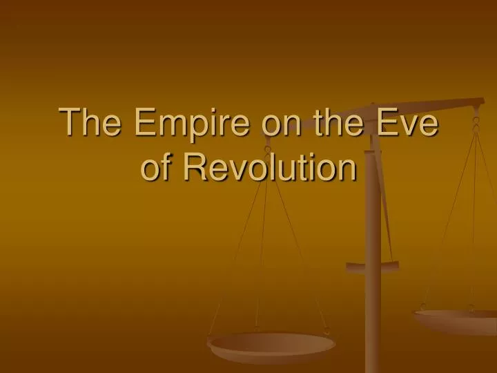 the empire on the eve of revolution